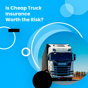 Is Cheap Truck Insurance Worth the Risk- - Featured Image